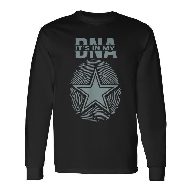 It's In My Dna Dallas Love Home Pride Apparel Long Sleeve T-Shirt Gifts ideas