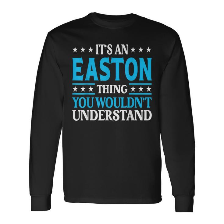 It's An Easton Thing Surname Family Last Name Easton Long Sleeve T-Shirt