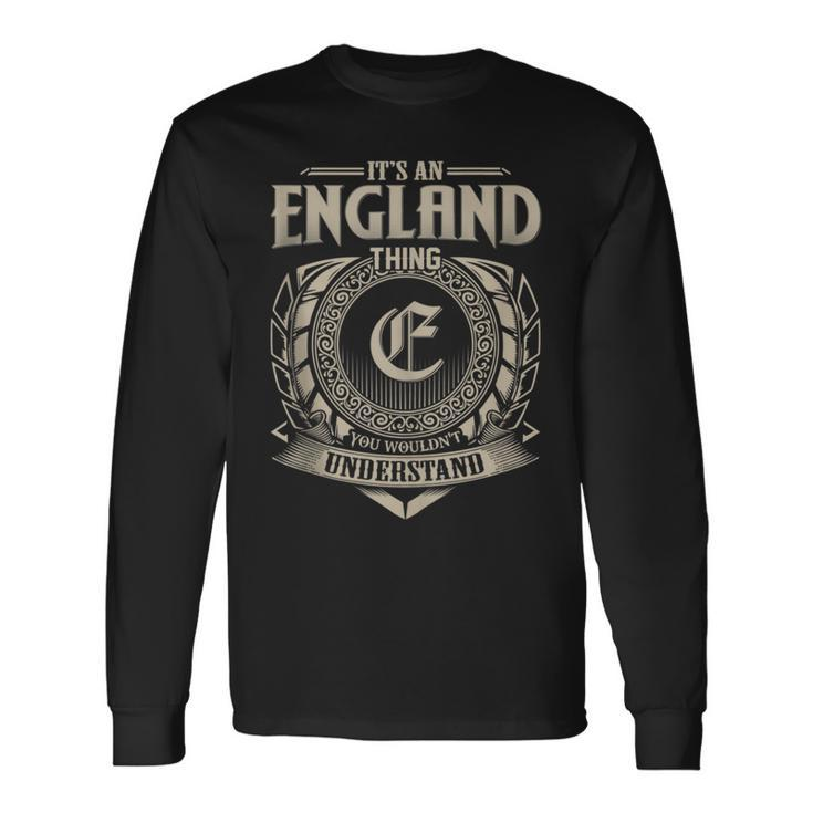 It's An England Thing You Wouldn't Understand Name Vintage Long Sleeve T-Shirt Gifts ideas