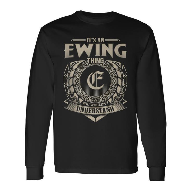 It's An Ewing Thing You Wouldn't Understand Name Vintage Long Sleeve T-Shirt Gifts ideas