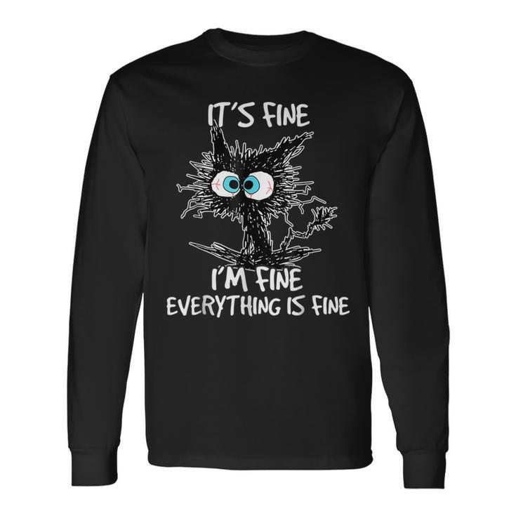It's Fine I'm Fine Everything Is Fine Cat Long Sleeve T-Shirt