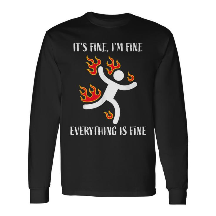 It's Fine I'm Fine Everything Is Fine Stickman On Fire Long Sleeve T-Shirt