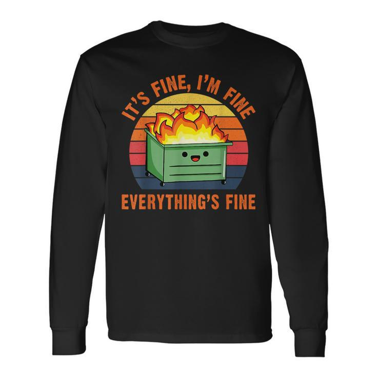 It's Fine I'm FineEverything's Fine Lil Dumpster Fire Cool Long Sleeve T-Shirt