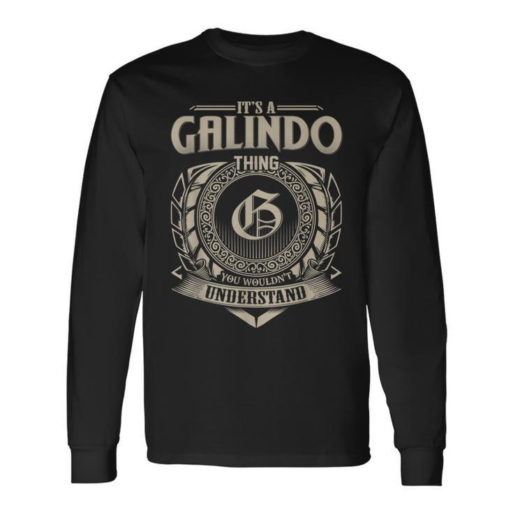 It's A Galindo Thing You Wouldn't Understand Name Vintage Long Sleeve T-Shirt