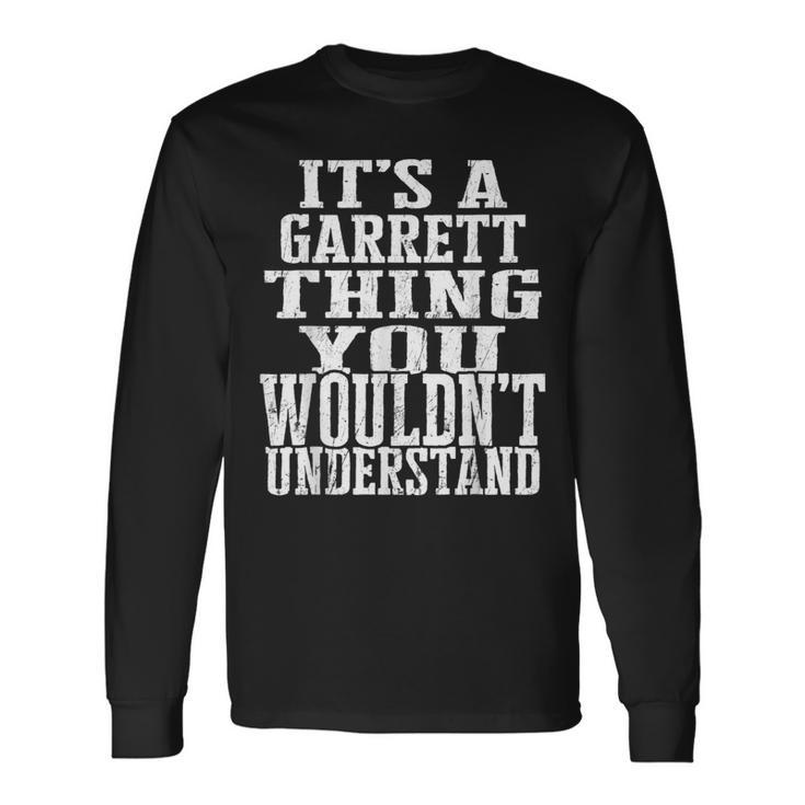 It's A Garrett Thing Matching Family Reunion First Last Name Long Sleeve T-Shirt Gifts ideas