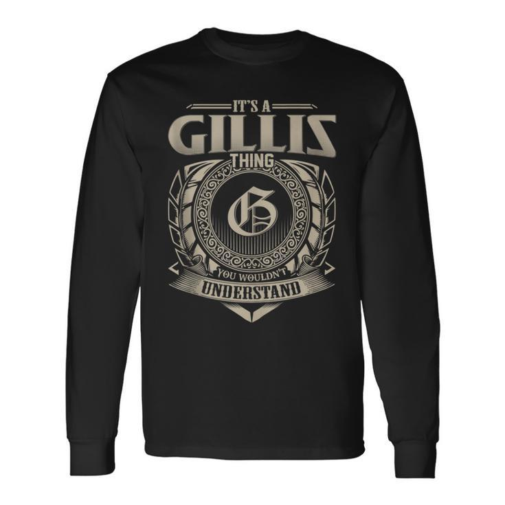 It's A Gillis Thing You Wouldn't Understand Name Vintage Long Sleeve T-Shirt