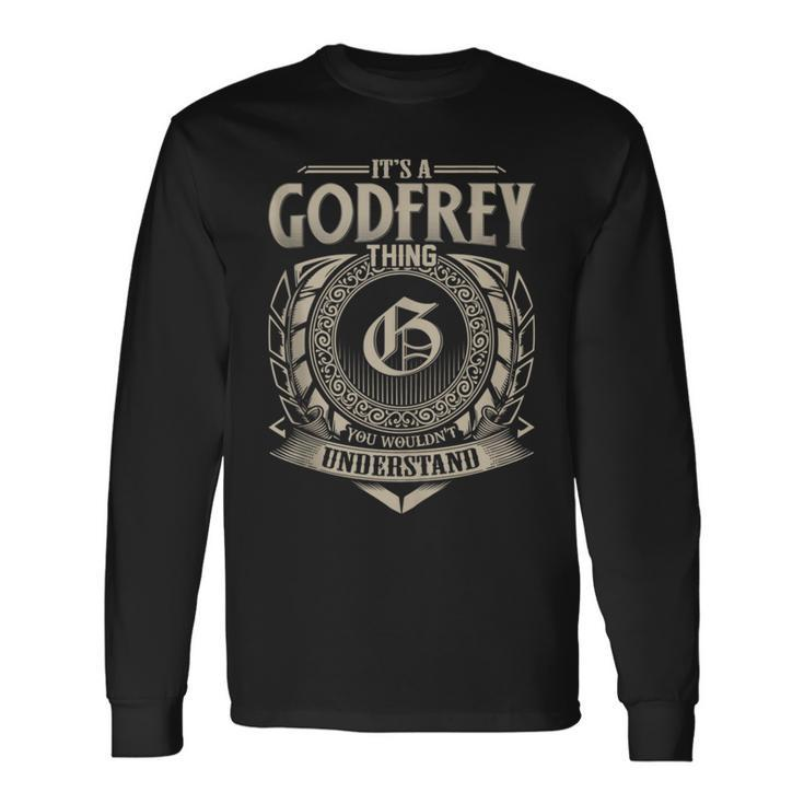 It's A Godfrey Thing You Wouldn't Understand Name Vintage Long Sleeve T-Shirt Gifts ideas