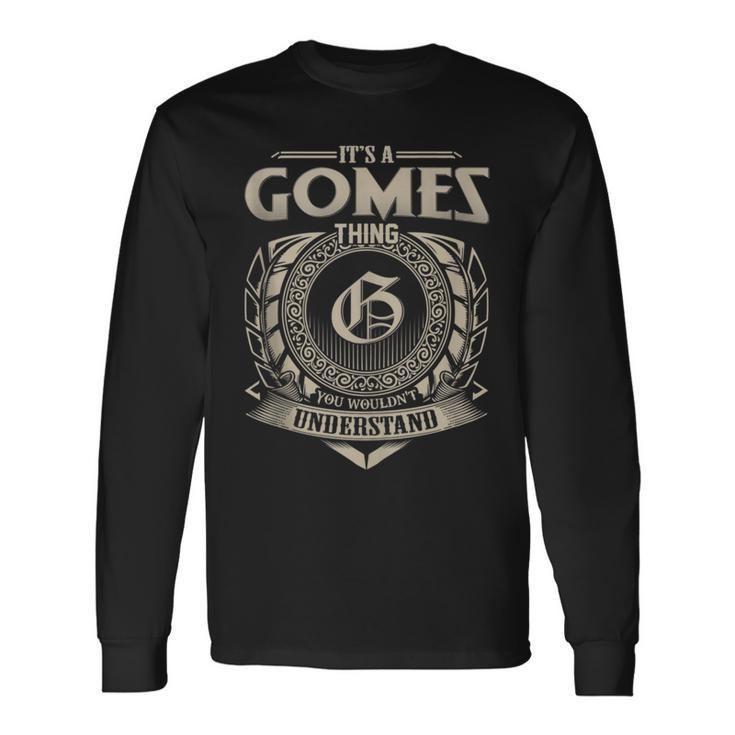 It's A Gomes Thing You Wouldn't Understand Name Vintage Long Sleeve T-Shirt