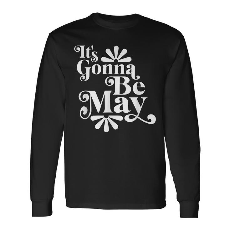 It's Gonna Be May Fan Music Boy Band Long Sleeve T-Shirt