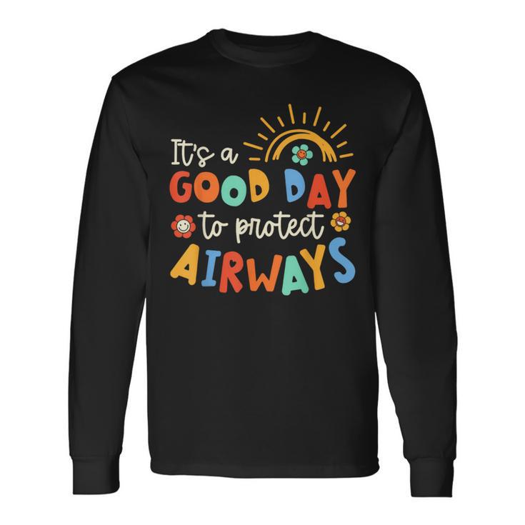 It's A Good Day To Protect Airways Respiratory Therapist Long Sleeve T-Shirt