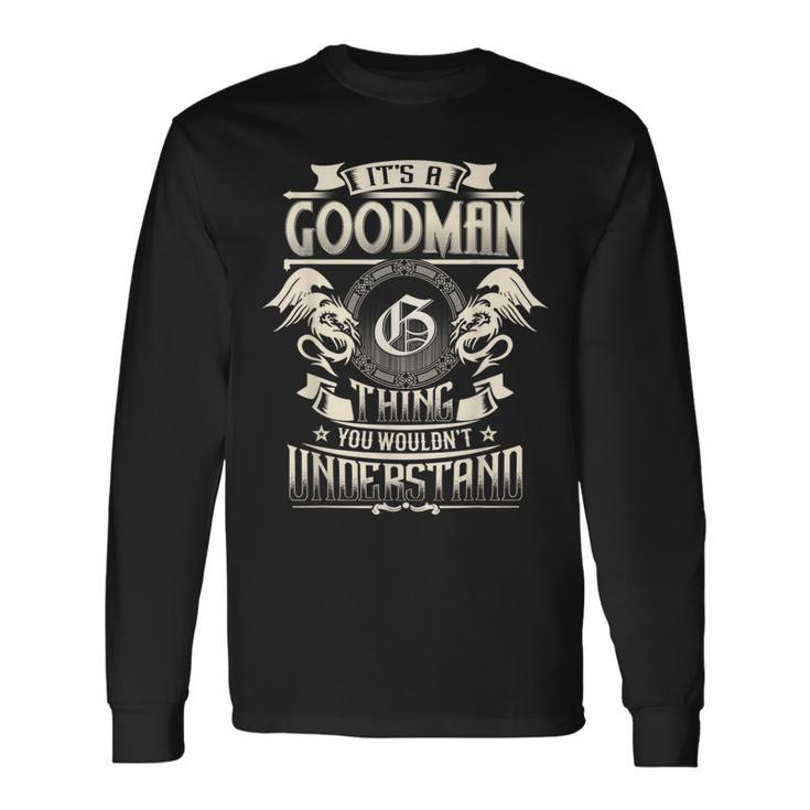 It's A Goodman Thing You Wouldn't Understand Family Name Long Sleeve T-Shirt