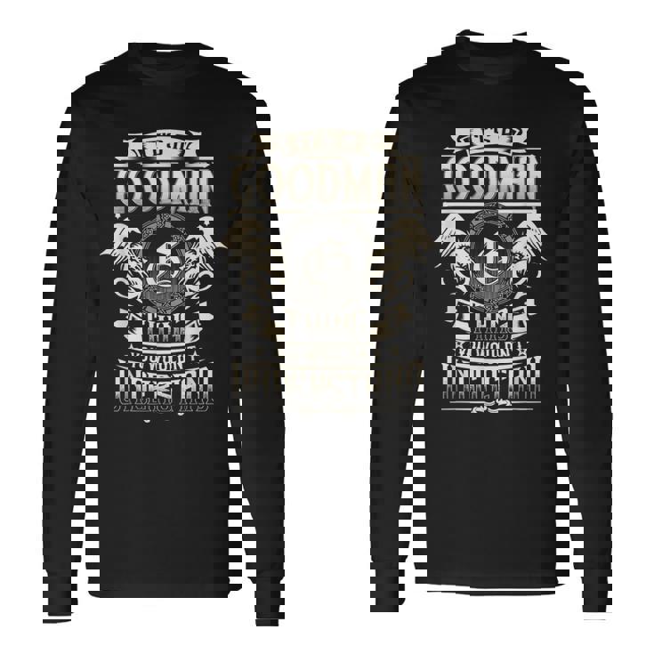 It's A Goodman Thing You Wouldn't Understand Family Name Long Sleeve T-Shirt