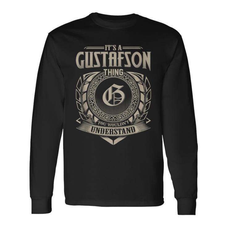 It's A Gustafson Thing You Wouldn't Understand Name Vintage Long Sleeve T-Shirt