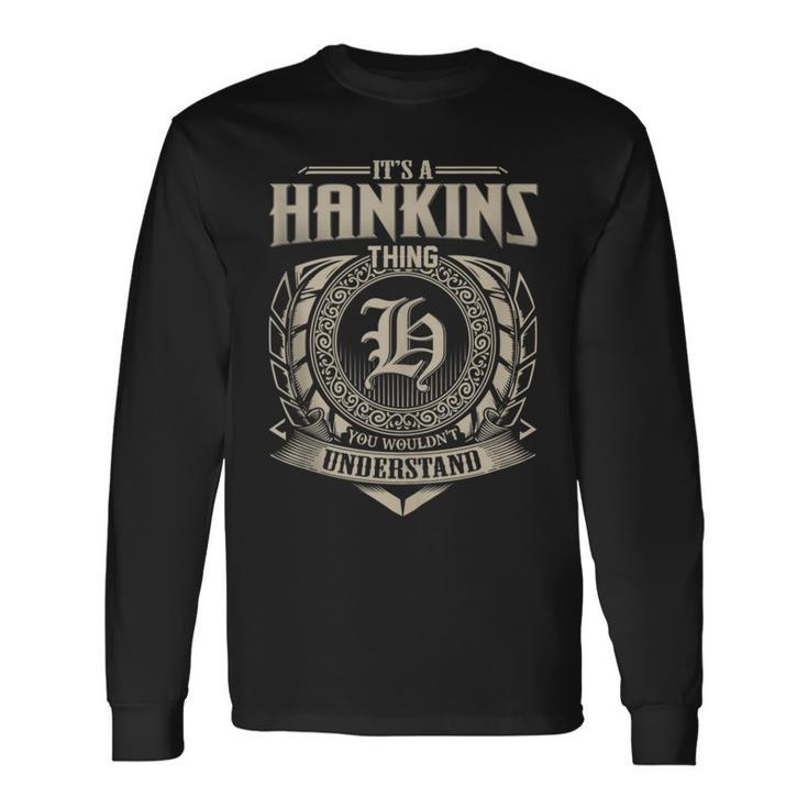 It's A Hankins Thing You Wouldn't Understand Name Vintage Long Sleeve T-Shirt