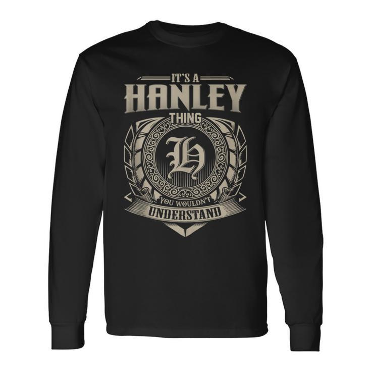 It's A Hanley Thing You Wouldn't Understand Name Vintage Long Sleeve T-Shirt