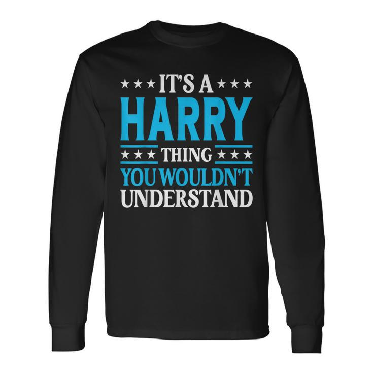 It's A Harry Thing Surname Team Family Last Name Harry Long Sleeve T-Shirt Gifts ideas