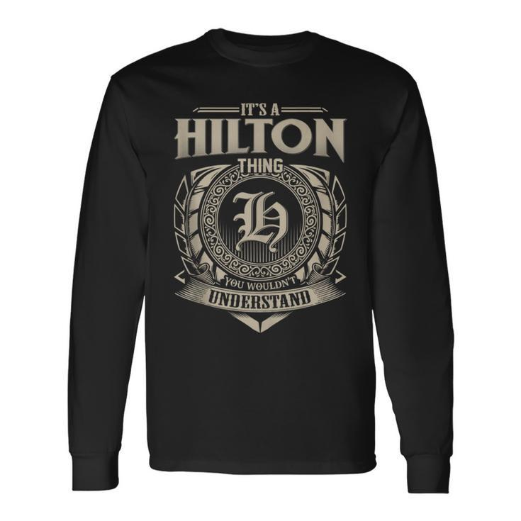 It's A Hilton Thing You Wouldn't Understand Name Vintage Long Sleeve T-Shirt
