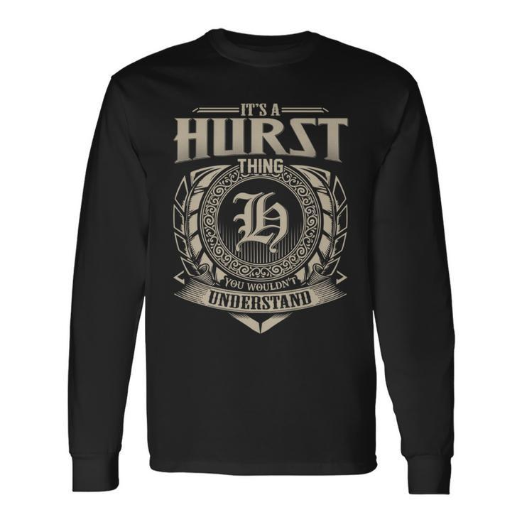 It's A Hurst Thing You Wouldn't Understand Name Vintage Long Sleeve T-Shirt