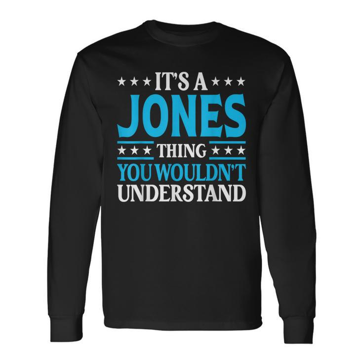 It's A Jones Thing Surname Team Family Last Name Jones Long Sleeve T-Shirt Gifts ideas