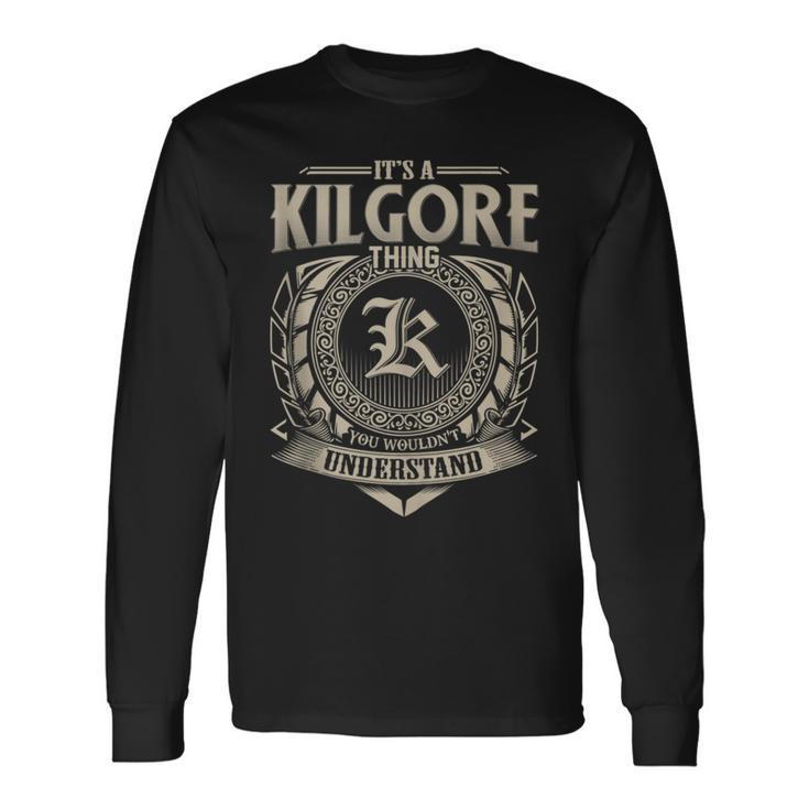 It's A Kilgore Thing You Wouldn't Understand Name Vintage Long Sleeve T-Shirt