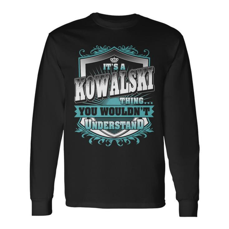 It's A Kowalski Thing You Wouldn't Understand Name Vintage Long Sleeve T-Shirt