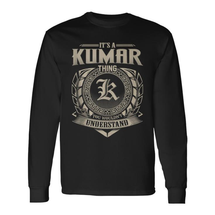 It's A Kumar Thing You Wouldn't Understand Name Vintage Long Sleeve T-Shirt