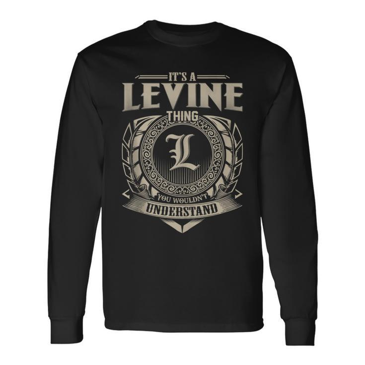 It's A Levine Thing You Wouldn't Understand Name Vintage Long Sleeve T-Shirt