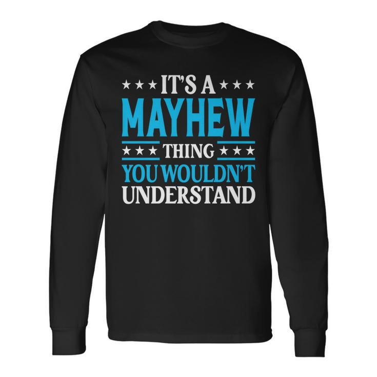 It's A Mayhew Thing Surname Family Last Name Mayhew Long Sleeve T-Shirt