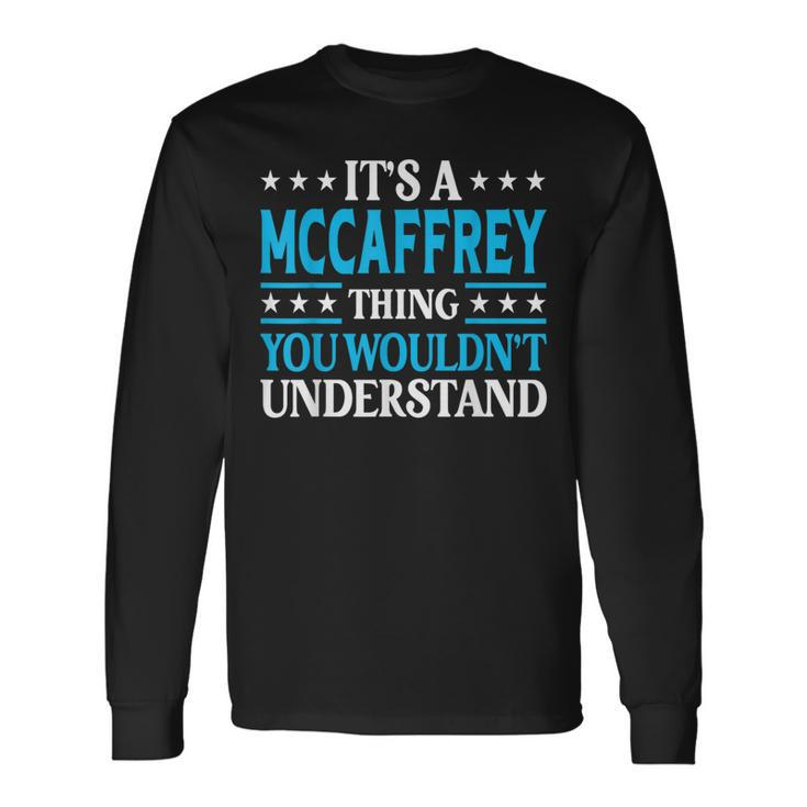 It's A Mccaffrey Thing Surname Family Last Name Mccaffrey Long Sleeve T-Shirt