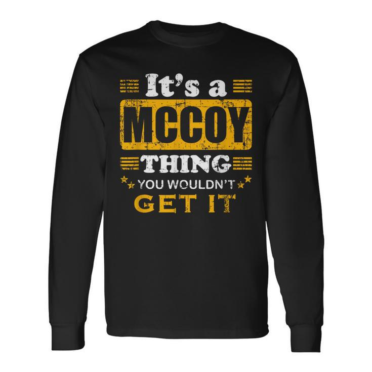 It's A Mccoy Thing You Wouldn't Get It Nice Family Name Long Sleeve T-Shirt