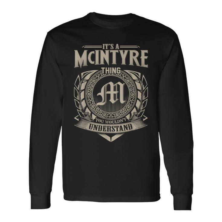 It's A Mcintyre Thing You Wouldn't Understand Name Vintage Long Sleeve T-Shirt