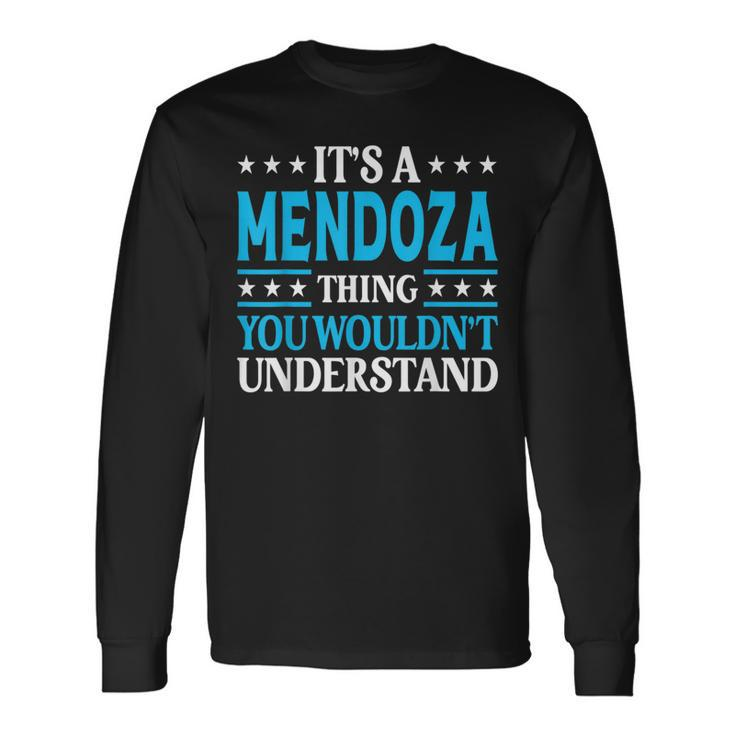 It's A Mendoza Thing Surname Family Last Name Mendoza Long Sleeve T-Shirt