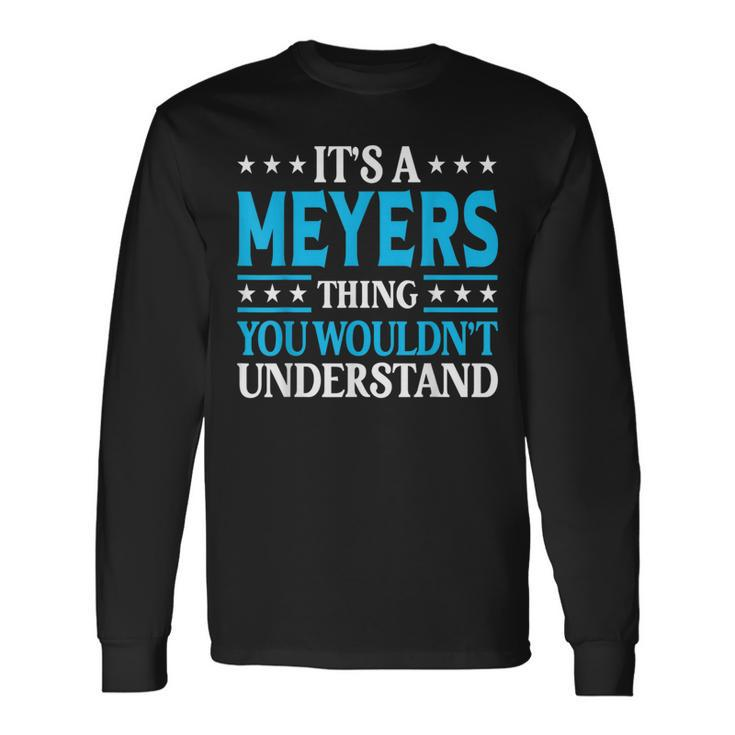 It's A Meyers Thing Surname Family Last Name Meyers Long Sleeve T-Shirt