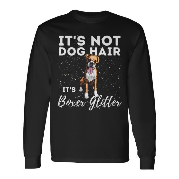 It's Not Dog Hair It's Boxer Glitter German Boxer Dog Owner Long Sleeve T-Shirt