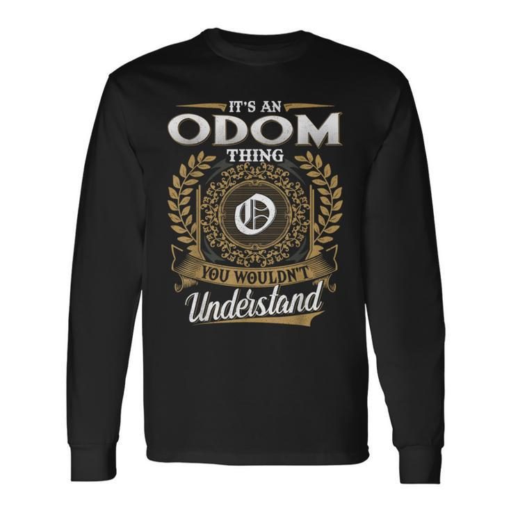 It's An Odom Thing You Wouldn't Understand Name Classic Long Sleeve T-Shirt