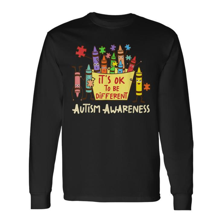 It’S Ok To Be Different Autism Awareness Crayons Teacher Long Sleeve T-Shirt