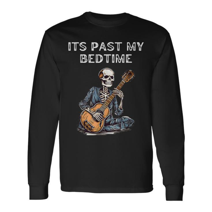 It's Past My Bedtime Skeleton Playing Guitar Long Sleeve T-Shirt