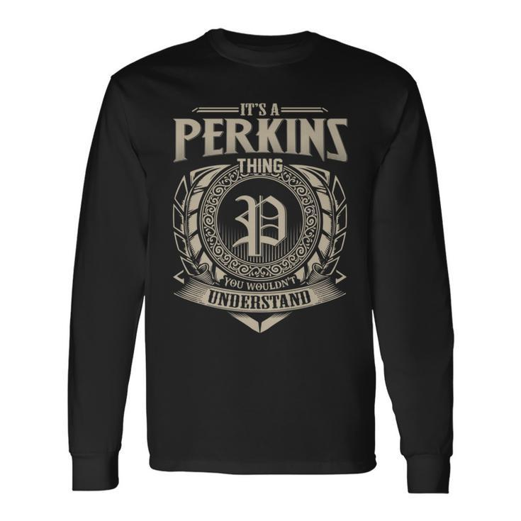 It's A Perkins Thing You Wouldn't Understand Name Vintage Long Sleeve T-Shirt