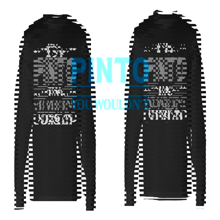 It's A Pinto Thing Surname Team Family Last Name Pinto Long Sleeve T-Shirt