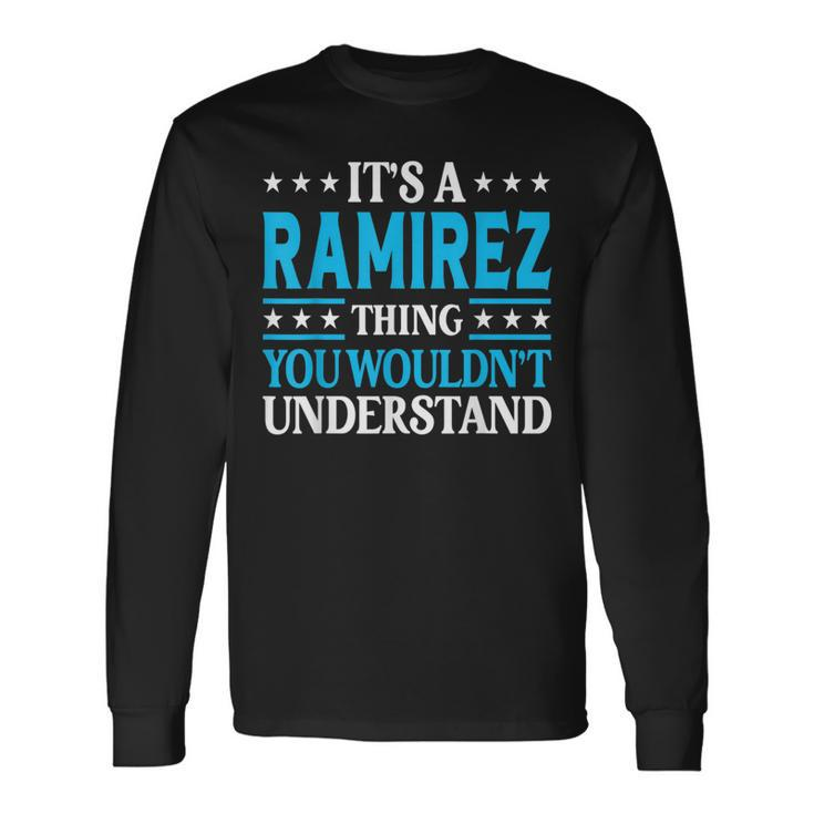 It's A Ramirez Thing Surname Family Last Name Ramirez Long Sleeve T-Shirt