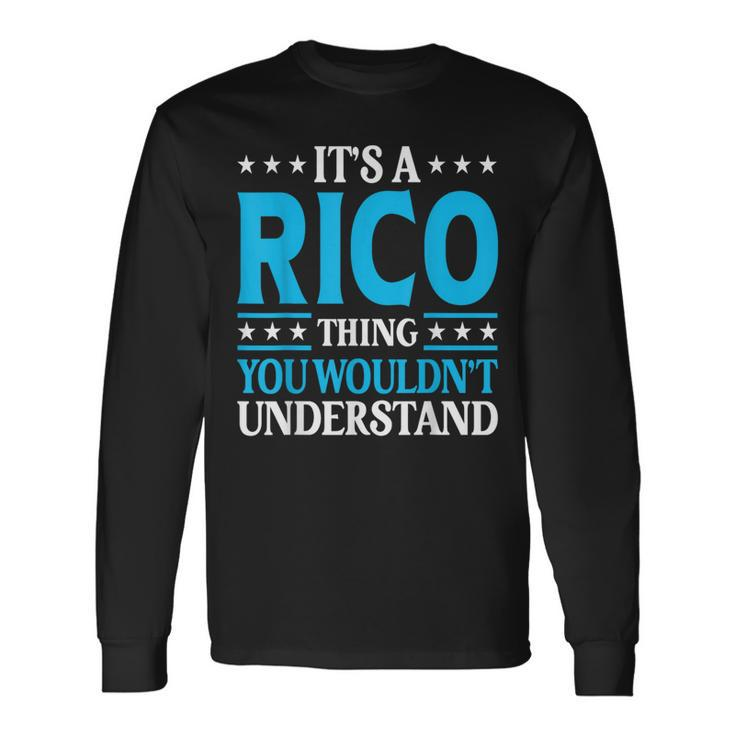 It's A Rico Thing Surname Team Family Last Name Rico Long Sleeve T-Shirt