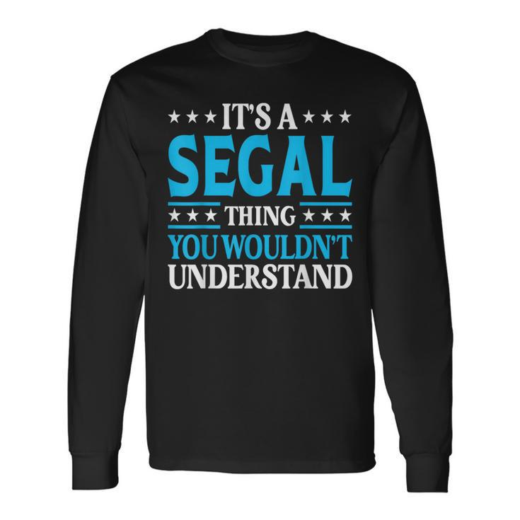 It's A Segal Thing Surname Team Family Last Name Segal Long Sleeve T-Shirt
