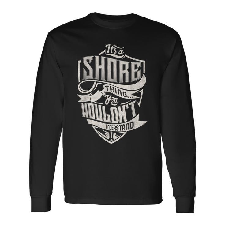 It's A Shore Thing You Wouldn't Understand Family Name Long Sleeve T-Shirt