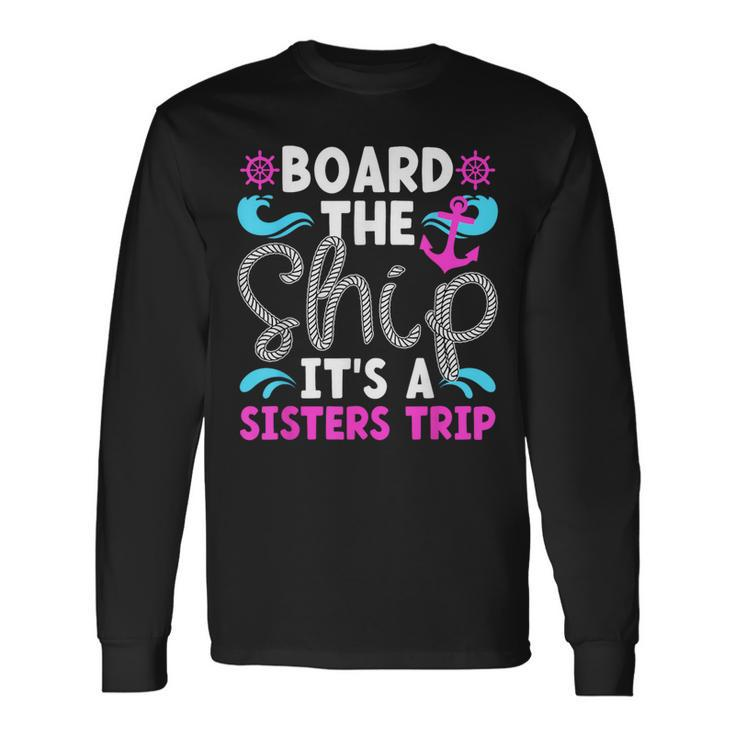 It's A Sisters Cruise Trip 2024 Sisters Cruising Vacation Long Sleeve T-Shirt