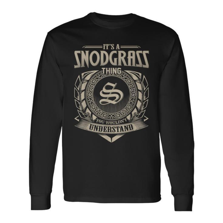 It's A Snodgrass Thing You Wouldn't Understand Name Vintage Long Sleeve T-Shirt