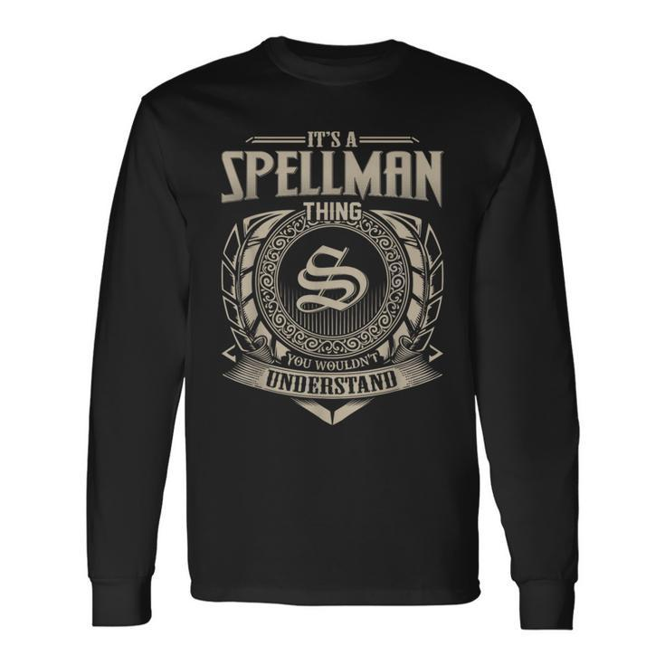 It's A Spellman Thing You Wouldn't Understand Name Vintage Long Sleeve T-Shirt
