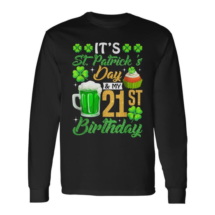 It's St Patrick's Day & My 21St Birthday Glass Of Beer Men Long Sleeve T-Shirt