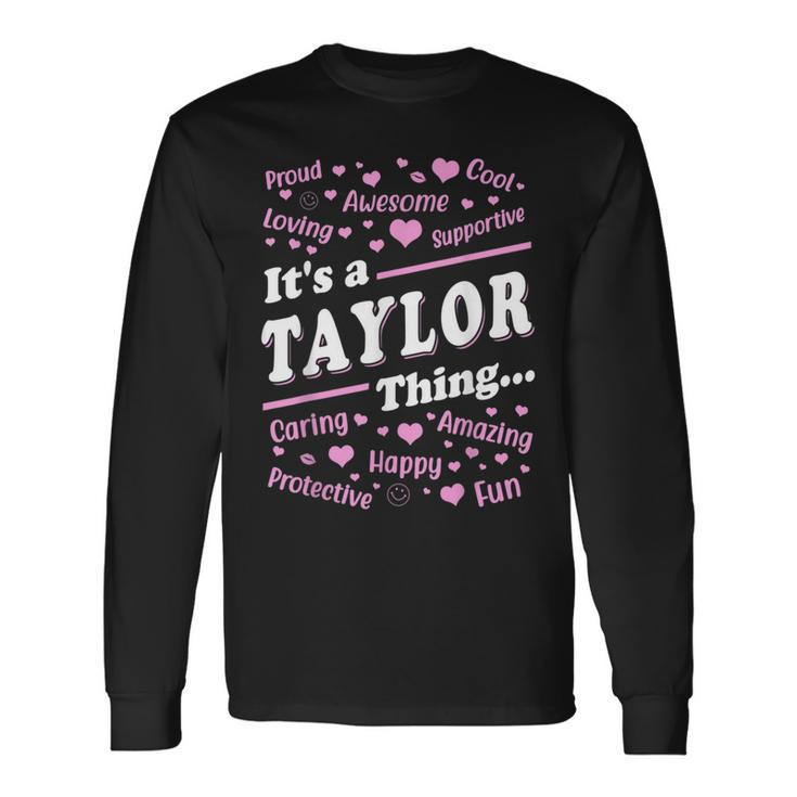 It's A Taylor Thing Proud Family Surname Taylor Long Sleeve T-Shirt