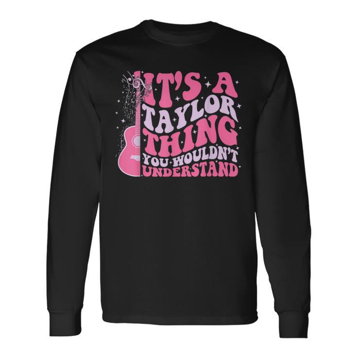 It's A Taylor Thing You Wouldn't Understand Retro Groovy Long Sleeve T-Shirt Gifts ideas