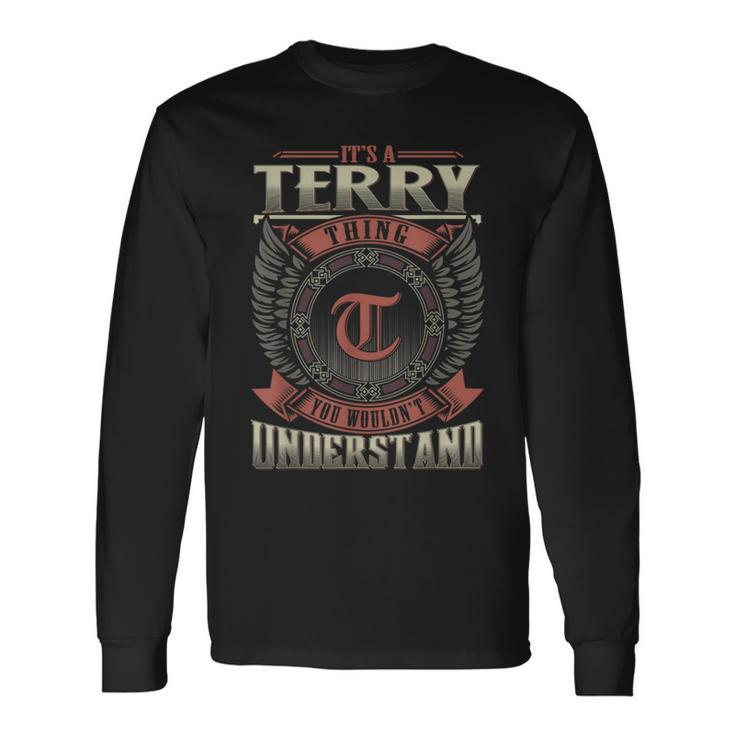 It's A Terry Thing You Wouldn't Understand Family Name Long Sleeve T-Shirt